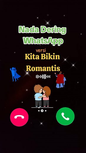 Nada Dering WhatsApp Romantis: Kita Bikin Romantis #kitabikinromantis