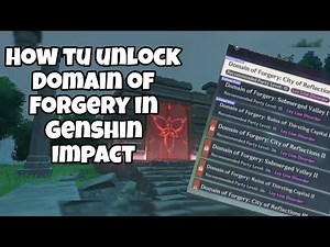 How tu unlock Domain of Forgery in Genshin Impact