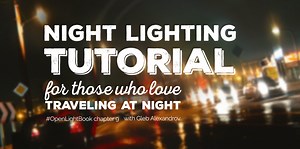 Night Lighting Tutorial for Those Who Love Traveling at Night