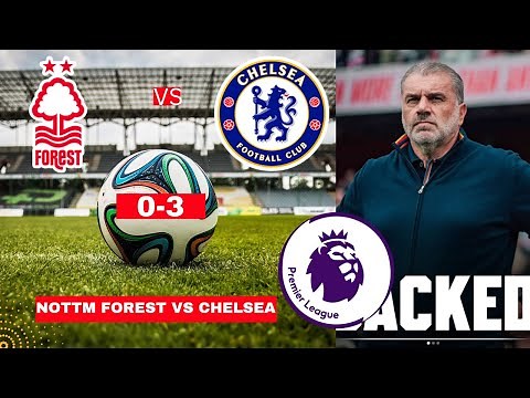 Nottingham Forest vs Chelsea 0-3 Live Stream Premier League EPL Football Match Score Highlights FC