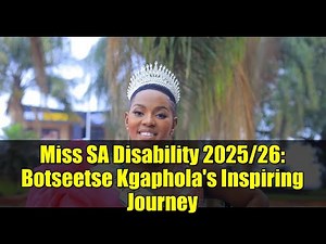 Miss SA Disability 2025/26: Botseetse Kgaphola's Inspiring Journey