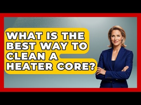 What Is The Best Way To Clean A Heater Core? - Big Truck Lovers