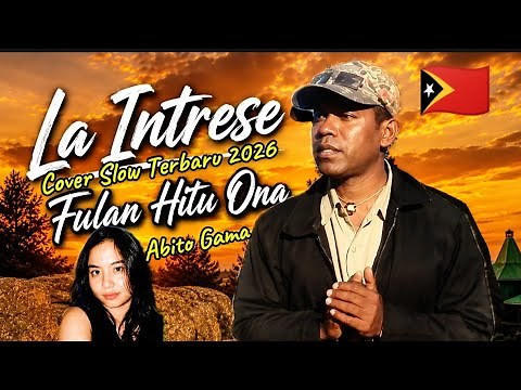 LA INTRESE FULAN HITU ONA 🇹🇱 ABITO GAMA,LAGU TIMOR LESTE POPULER,SLOW ROCK 2026