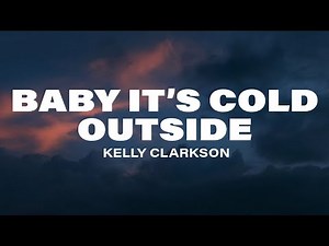 Kelly Clarkson - Baby, It's Cold Outside (Lyrics) ft. Ronnie Dunn