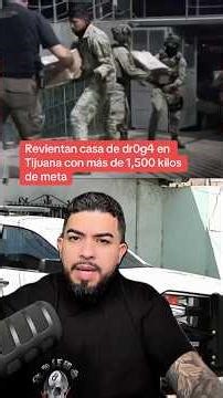 Drug dealer's house raided in Tijuana with over 1,500 kilos of meth