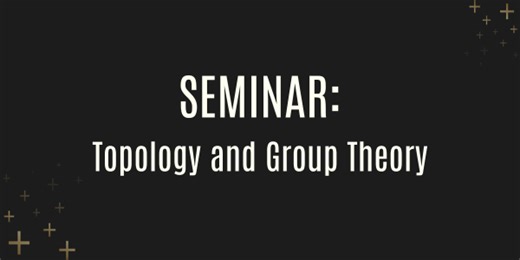 Topology and Group Theory Seminar: April 16, 2025