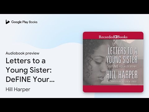 Letters to a Young Sister: DeFINE Your Destiny by Hill Harper · Audiobook preview
