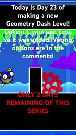 Day 23 of making a new Geometry Dash Level! #geometrydash