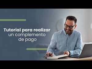 Cómo realizar un complemento de pago
