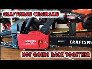 Is your Craftsman chainsaw not going back together?