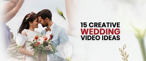 15 Heart-warming Wedding Video Ideas For 2025
