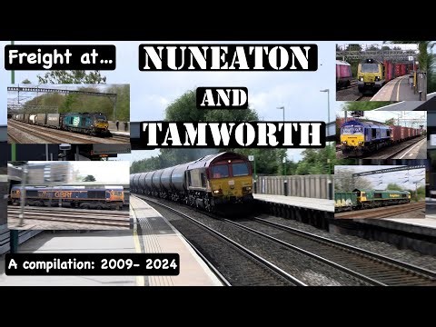 Freight at Nuneaton & Tamworth - a compilation covering 2009-2024