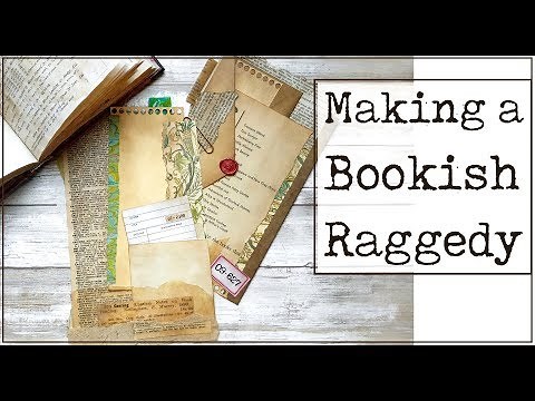MAKING A BOOKISH RAGGEDY