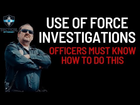 Investigating Use of Force Incidents