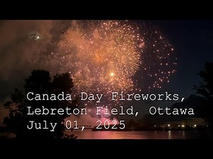 Canada Day Fireworks, Ottawa July 01, 2025