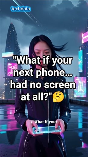 "What if your next phone… had no screen at all?" #techdata #trending #viralvideo #vur
