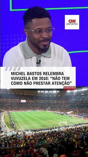 Did the vuvuzela get in the way? Michel Bastos recalls the noisy item from the 2010 World Cup.