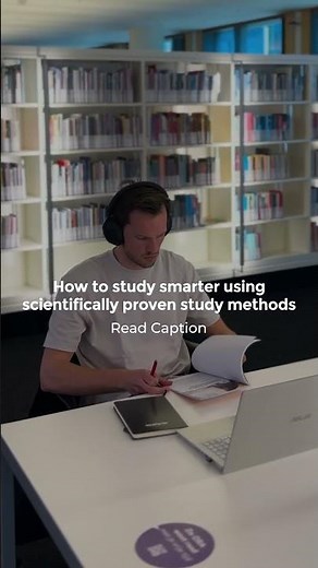 How to study smarter using scientifically proven study methods.