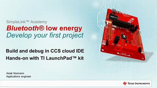 SimpleLink Academy: Develop your Bluetooth® low energy project | Video | TI.com