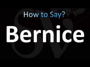 How to Pronounce Bernice (CORRECTLY!)