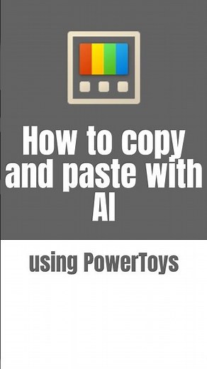 How to copy and paste with AI using PowerToys