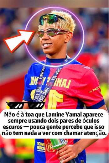 Lamine Yamal e Seus Dois Pares de Óculos Escuros