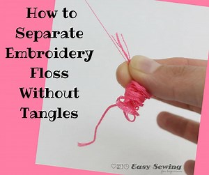 How to Separate Embroidery Floss and Prepare for Hand Embroidery - Easy Sewing For Beginners