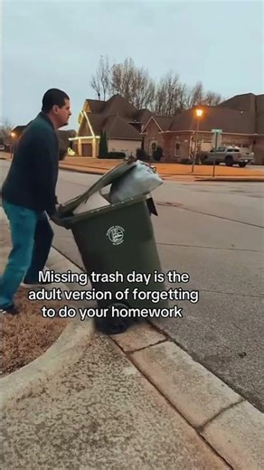 Missing trash day is the adult version of forgetting to do your homework