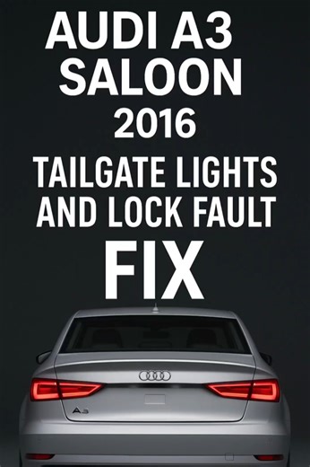 Audi A3 Tailgate Light & Boot Lock Fault!