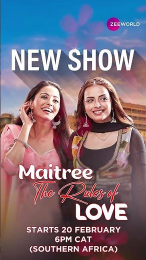 Zee World: Maitree: The Rules of Love | Starts 20 February
