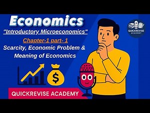 Chapter-I Part-1 Scarcity, Economic Problem & Meaning of Economics Class-11