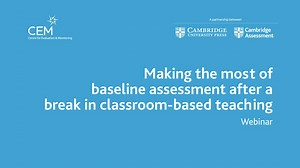 Making the most of baseline assessment after a break in classroom-based teaching