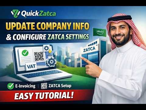 QuickZatca Tutorial: Update Company Info & Configure ZATCA Settings Easily