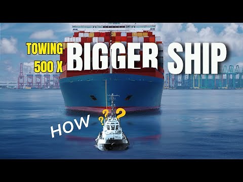 How this Small Tug Pulls a Mega ship