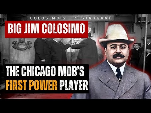 BIG JIM COLOSIMO: THE CHICAGO MOB’S FIRST POWER PLAYER