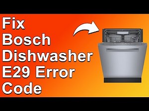 How To Fix Bosch Dishwasher E29 Error Code - Meaning, Causes, & Solutions (Simple Guide)