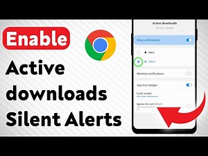 How To Enable Chrome Active Downloads Silent Notification On Android (Updated)