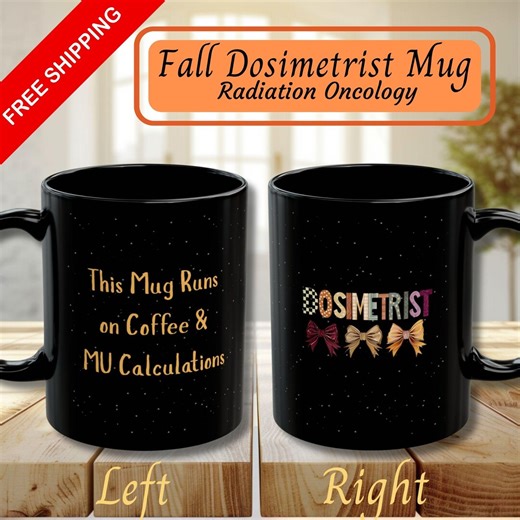 Dosimetrist Fall Mug, Dosimetry Ceramic Cup, Medical Dosimetry Gift, Black Mug for Dosimetrist, 11oz and 15oz - Etsy
