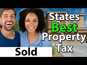 States with BEST Property Taxes | States with Low Cost of Living and SAVE you MONEY