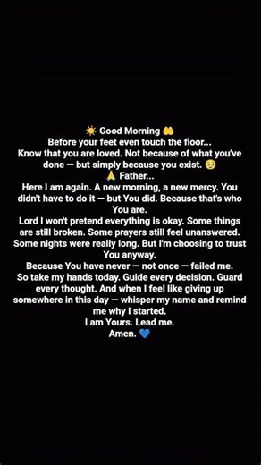 morning.Just take it one step, one breath, one prayer at a time. 🌟