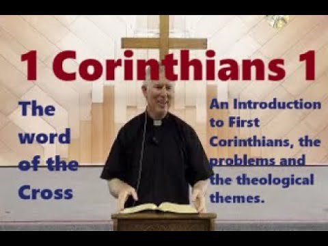 Catholic Bible Study, 1 Corinthians Ch. 1: The Wisdom of the Cross, 1st Corinthians, Fr. Tim Peters