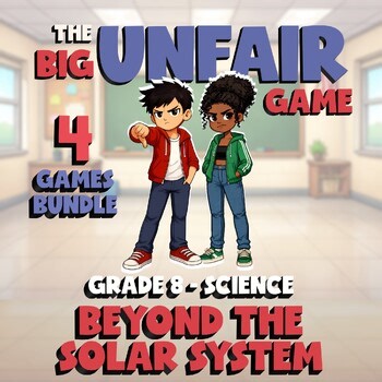4 BIG UNFAIR Science Games - Beyond the Solar System - Grade 8 No Prep Review