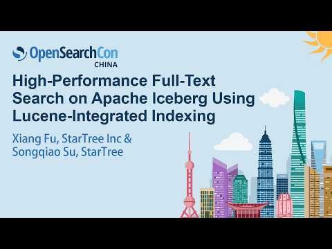 High-Performance Full-Text Search on Apache Iceberg Using Lucene-Integrate... Xiang Fu & Songqiao Su