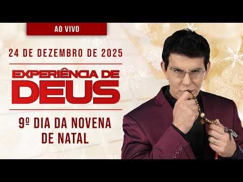 EXPERIÊNCIA DE DEUS | 24/12/25 | 9º DIA DA NOVENA DE NATAL | ‪@PadreManzottiOficial‬