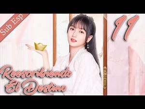 【Sub Español】 Reescribiendo el destino EP11 | Rewriting Destiny | 二十四味暖浮生