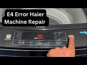 Error E4 Haier Fully Automatic Washing Machine Repair