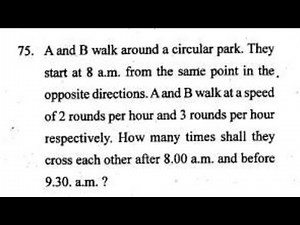 Civil Services 2016_Qn A75, A and B walk around a circular park. They start at 8 a.m. from the same