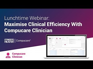 Compucare Lunchtime Webinar 2025 - Introducing Compucare Clinician