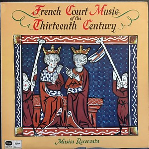 Musica Reservata - French Court Music Of The Thirteenth Century