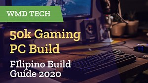 50k Gaming PC Build Philippines 2020 - High-end Gaming PC - WMD Tech